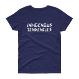 "Indigenous Tendencies" Femme Tee