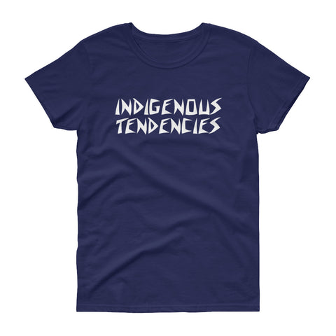 "Indigenous Tendencies" Femme Tee