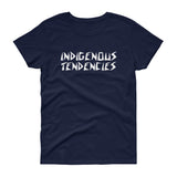 "Indigenous Tendencies" Femme Tee