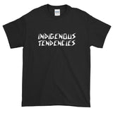 "Indigenous Tendencies" Men's T-Shirts