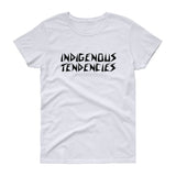 "Indigenous Tendencies" Femme Tee